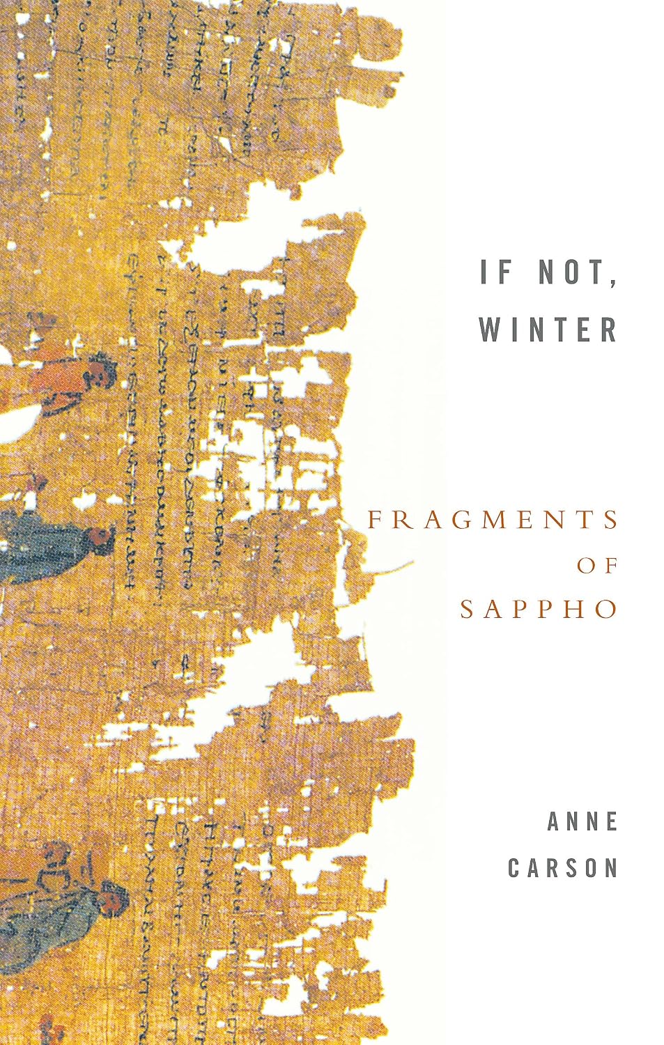 Anne Carson’s translations of Sappho show a respect for what has disappeared. Anne Carson’s translations of Sappho show a respect for what has disappeared.
