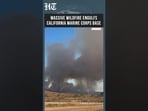 Huge Plumes Of Smoke Rise As Wildfire Hits Camp Pendleton Marine Corps Base  | HT