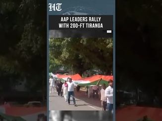 AAP Leaders And Workers Carry Out Tiranga Rally In Delhi With A 200-ft National Flag