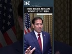 Marco Rubio Says Ukraine Wouldn't Exist Without US Aid | Hindustan Times