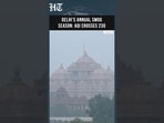 Delhi: AQI Crosses 230 Near Akshardham Temple; Air Quality Recorded As 'Poor' | HT India
