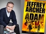 Late author Jeffrey Archer's final novel is Adam & Eve .