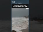 Cyclone Arnab: Light Rain, Rough Seas in Visakhapatnam Amid High Alert | HT India