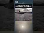 Russia Test-Fires Bulava Nuclear-Capable ICBM | Putin’s Strategic Missile Arsenal in Focus