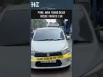 Unidentified Male Found Dead Inside Parked Car In Swargate, Investigation Underway